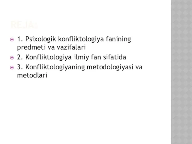 REJA: 1. Psixologik konfliktologiya fanining predmeti va vazifalari 2. Konfliktologiya