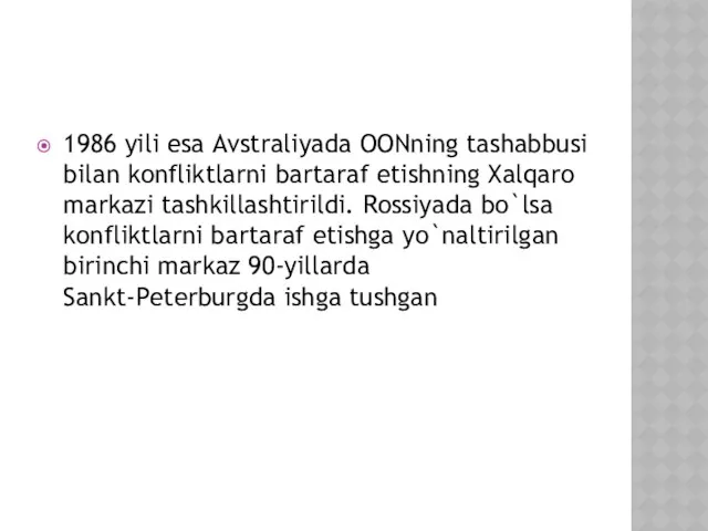 1986 yili esa Avstraliyada OONning tashabbusi bilan konfliktlarni bartaraf etishning