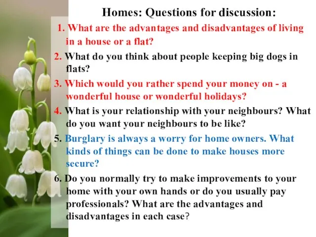 Homes: Questions for discussion: 1. What are the advantages and
