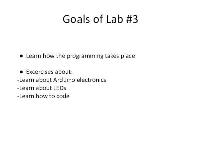 Goals of Lab #3 ● Learn how the programming takes