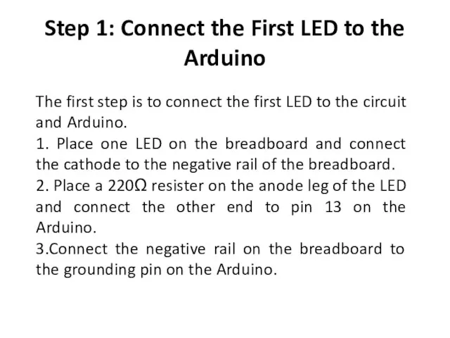 Step 1: Connect the First LED to the Arduino The