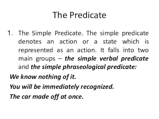 The Predicate The Simple Predicate. The simple predicate denotes an