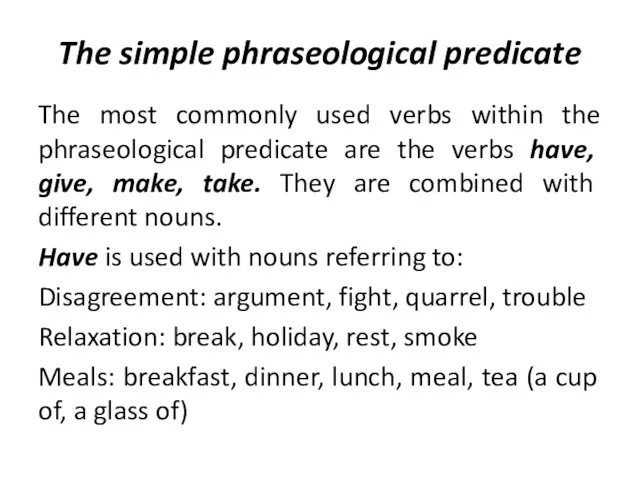 The simple phraseological predicate The most commonly used verbs within