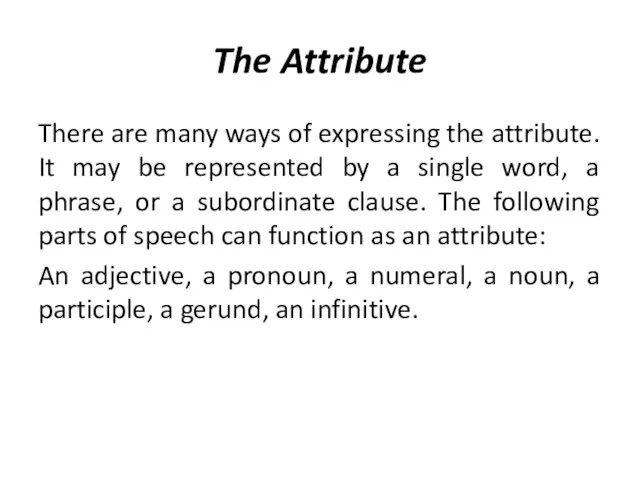 The Attribute There are many ways of expressing the attribute.