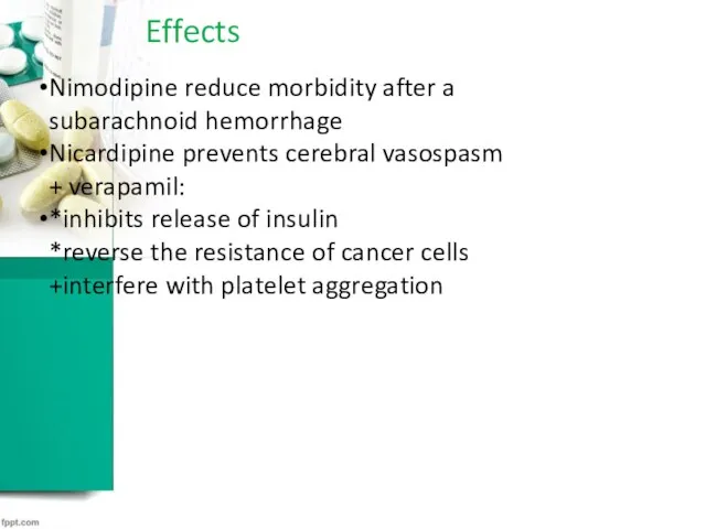 Effects Nimodipine reduce morbidity after a subarachnoid hemorrhage Nicardipine prevents