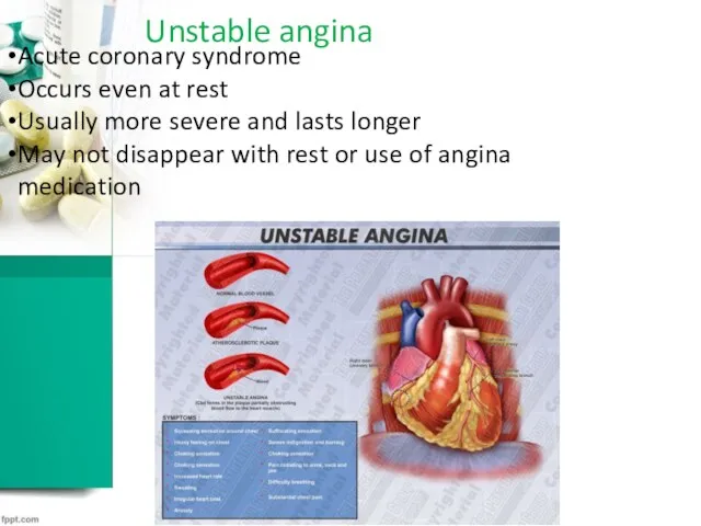 Unstable angina Acute coronary syndrome Occurs even at rest Usually