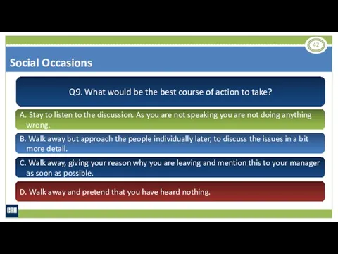 Q9. What would be the best course of action to