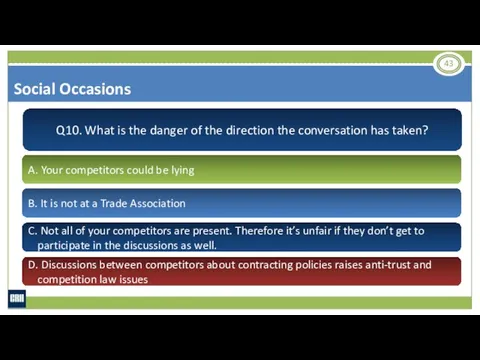 Q10. What is the danger of the direction the conversation