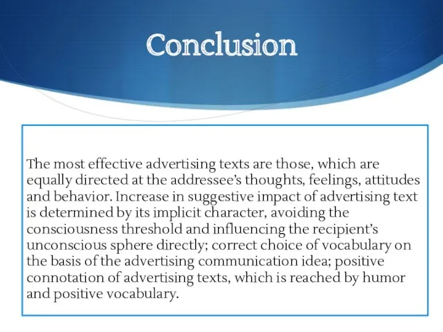 Conclusion The most effective advertising texts are those, which are