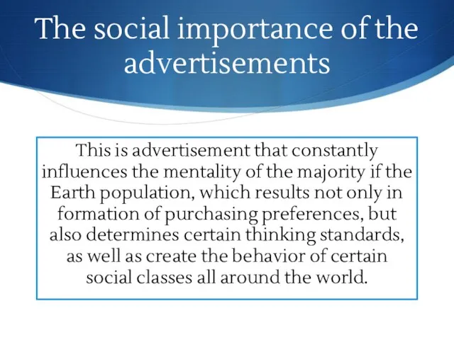The social importance of the advertisements This is advertisement that