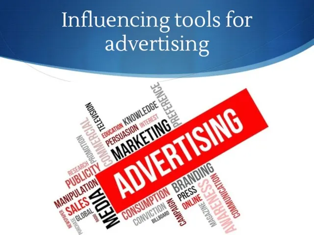 Influencing tools for advertising