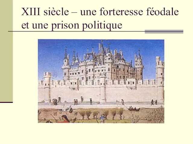 XIII siècle – une forteresse féodale et une prison politique