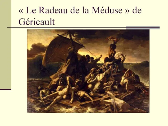 « Le Radeau de la Méduse » de Géricault