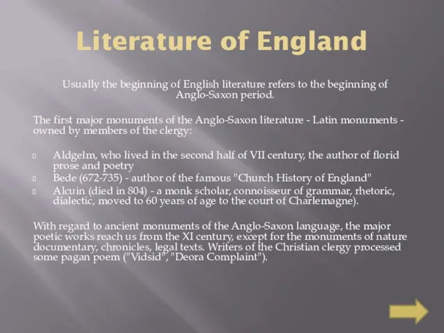 Literature of England Usually the beginning of English literature refers to the beginning