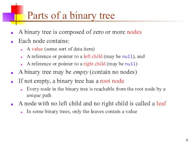 Parts of a binary tree A binary tree is composed