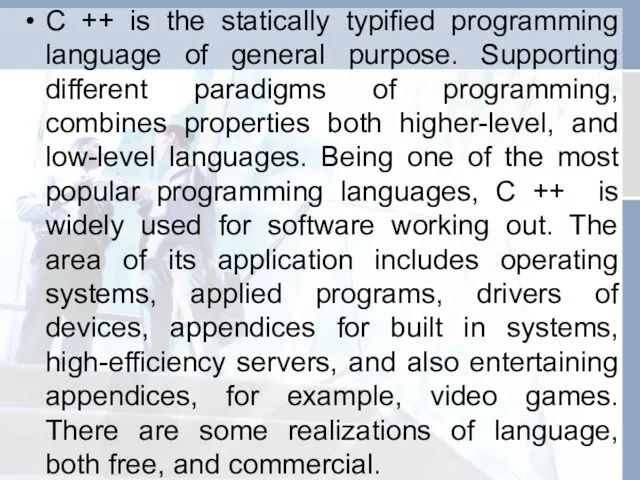 C ++ is the statically typified programming language of general