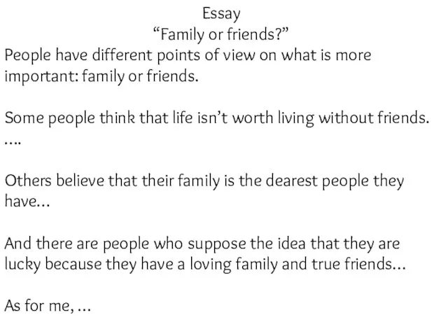 Essay “Family or friends?” People have different points of view