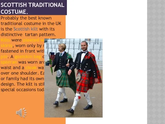 SCOTTISH TRADITIONAL COSTUME. Probably the best known traditional costume in