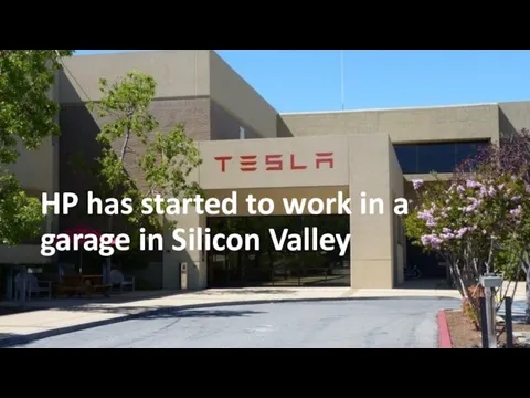 HP has started to work in a garage in Silicon Valley