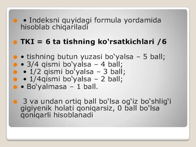 • Indeksni quyidagi formula yordamida hisoblab chiqariladi TKI = 6