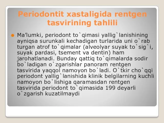 Periodontit xastaligida rentgen tasvirining tahlili Ma’lumki, periodont to`qimasi yallig`lanishining ayniqsa