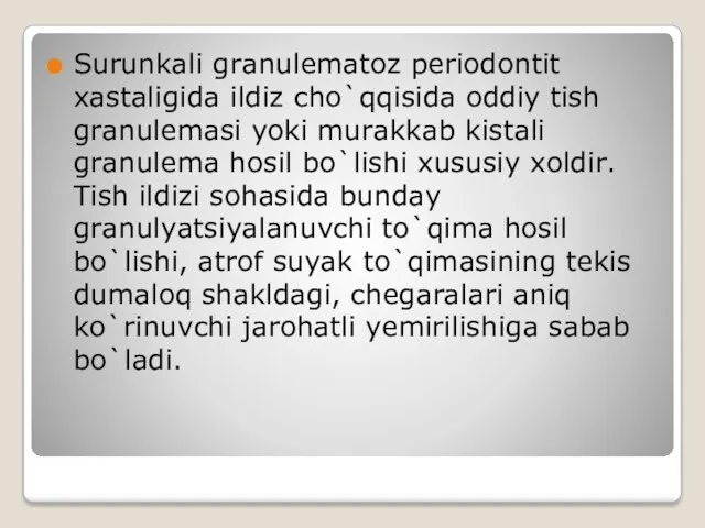 Surunkali granulematoz periodontit xastaligida ildiz cho`qqisida oddiy tish granulemasi yoki