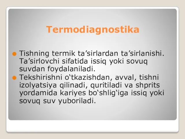 Termodiagnostika Tishning termik ta’sirlardan ta’sirlanishi. Ta’sirlovchi sifatida issiq yoki sovuq