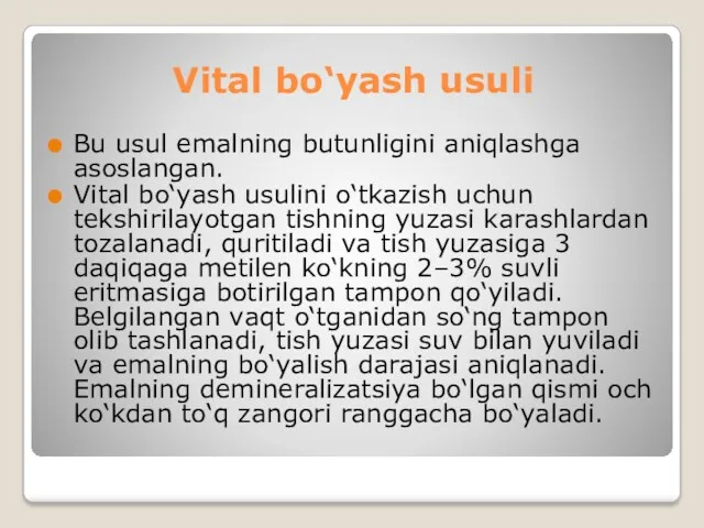 Vital bo‘yash usuli Bu usul emalning butunligini aniqlashga asoslangan. Vital