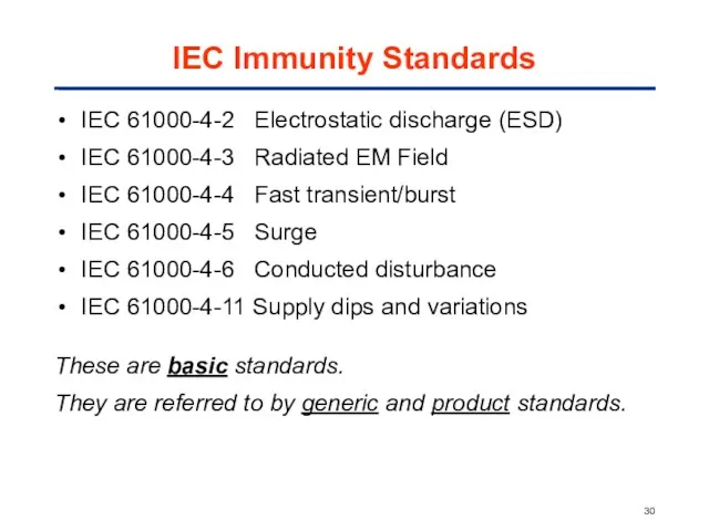 IEC Immunity Standards IEC 61000-4-2 Electrostatic discharge (ESD) IEC 61000-4-3