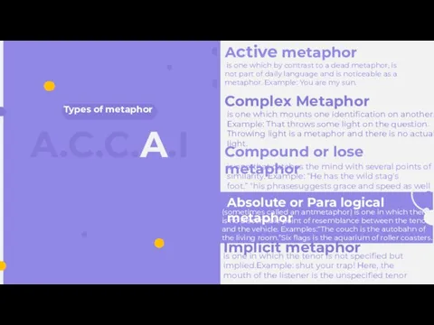 Types of metaphor A.C.C.A.I Complex Metaphor is one which mounts