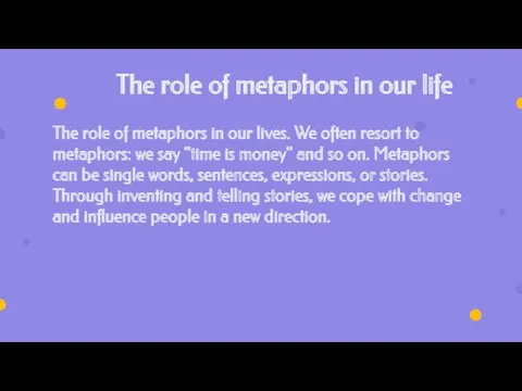 The role of metaphors in our life The role of