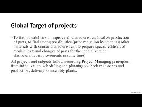 Global Target of projects To find possibilities to improve all