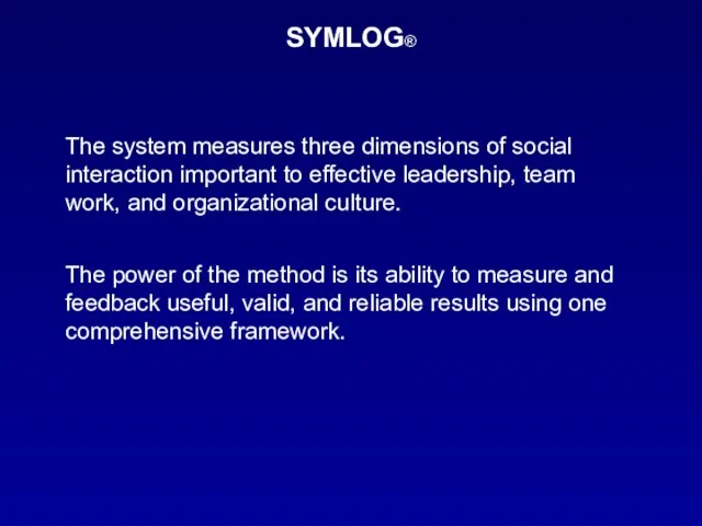 SYMLOG® The power of the method is its ability to