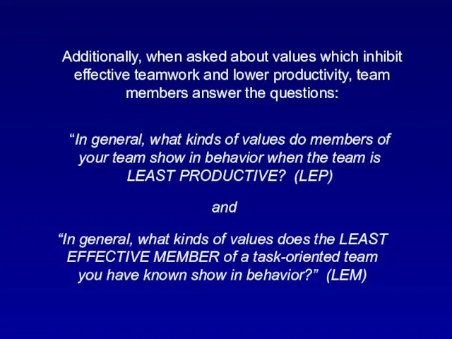 Additionally, when asked about values which inhibit effective teamwork and