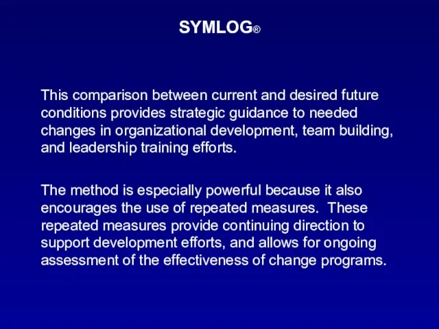 SYMLOG® The method is especially powerful because it also encourages