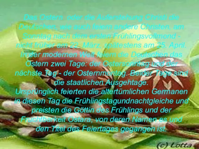 Das Ostern oder die Auferstehung Christi die Deutschen, wie auch feiern andere Christen,
