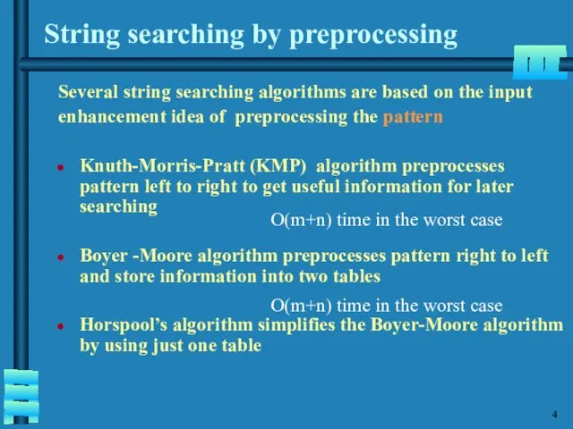 String searching by preprocessing Several string searching algorithms are based