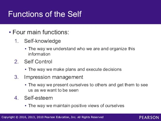 Functions of the Self Four main functions: Self-knowledge The way we understand who