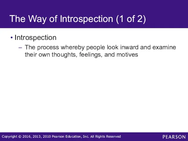 The Way of Introspection (1 of 2) Introspection The process whereby people look