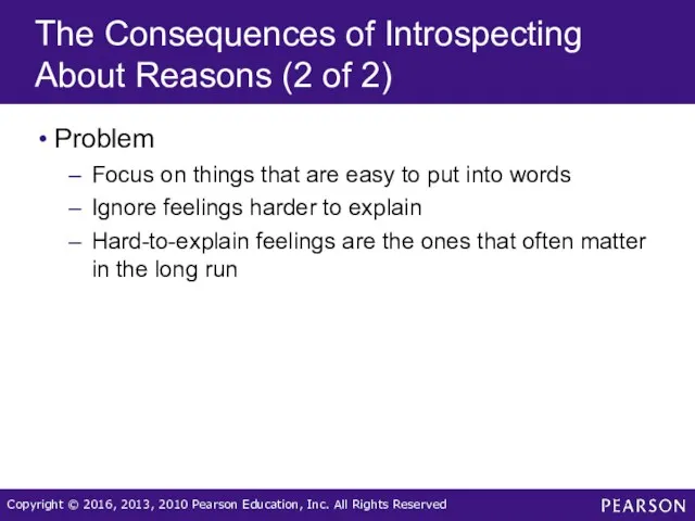 The Consequences of Introspecting About Reasons (2 of 2) Problem Focus on things