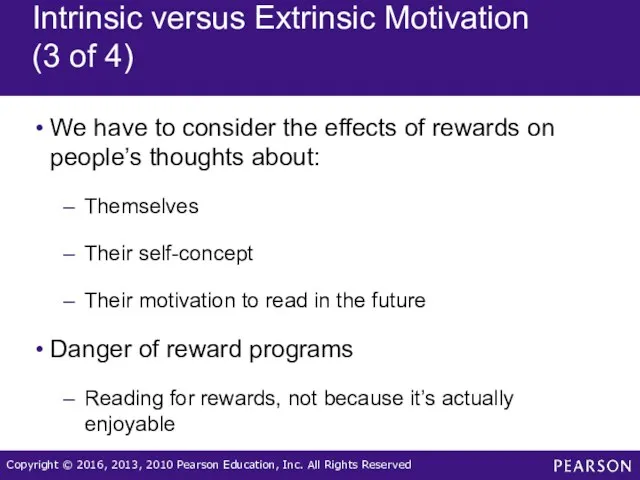 Intrinsic versus Extrinsic Motivation (3 of 4) We have to consider the effects
