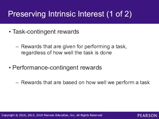 Preserving Intrinsic Interest (1 of 2) Task-contingent rewards Rewards that are given for