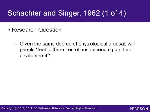 Schachter and Singer, 1962 (1 of 4) Research Question Given the same degree