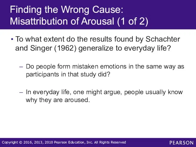 Finding the Wrong Cause: Misattribution of Arousal (1 of 2) To what extent
