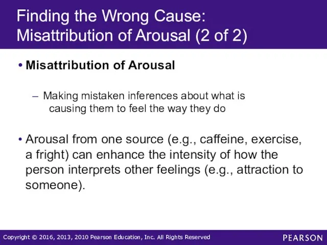 Finding the Wrong Cause: Misattribution of Arousal (2 of 2) Misattribution of Arousal