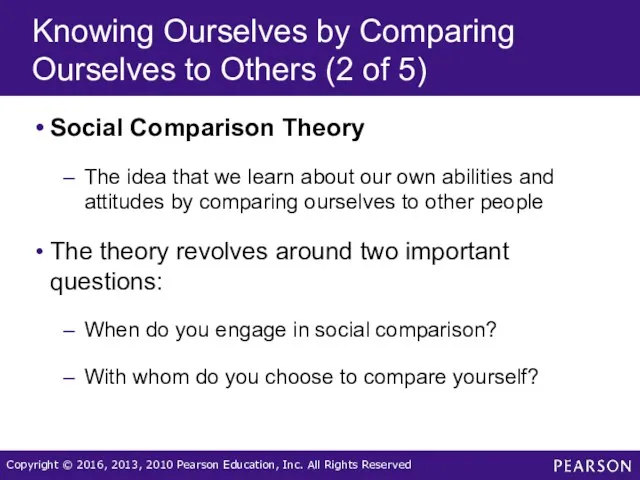 Knowing Ourselves by Comparing Ourselves to Others (2 of 5) Social Comparison Theory