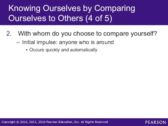 Knowing Ourselves by Comparing Ourselves to Others (4 of 5) With whom do