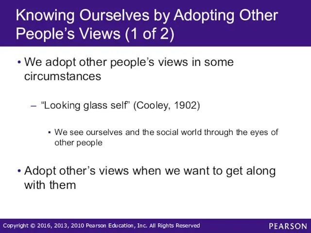 Knowing Ourselves by Adopting Other People’s Views (1 of 2) We adopt other