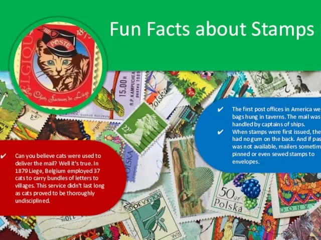 Fun Facts about Stamps The first post offices in America
