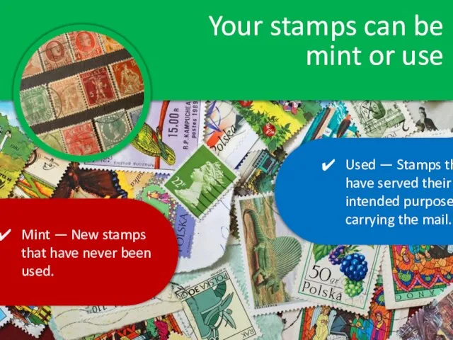 Your stamps can be mint or use Used — Stamps